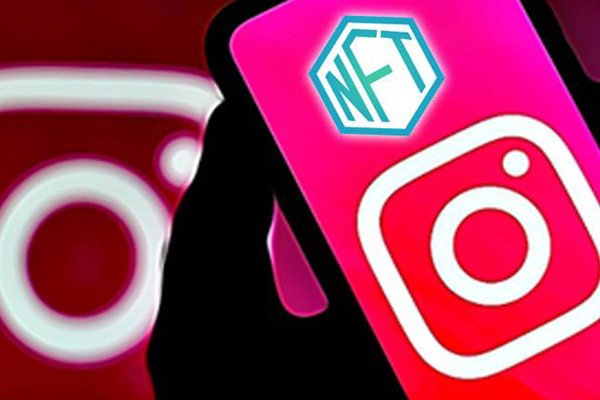 Instagram bắt đầu thử nghiệm NFT - Tin tức Marketing mới