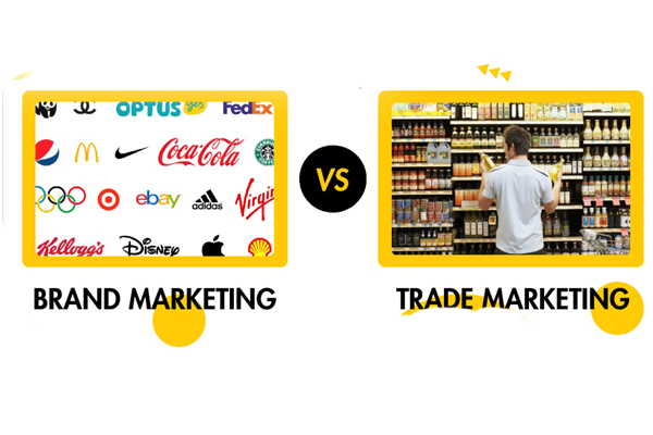 Phân biệt Trade Marketing và Brand Marketing bạn nên biết càng sớm càng tốt