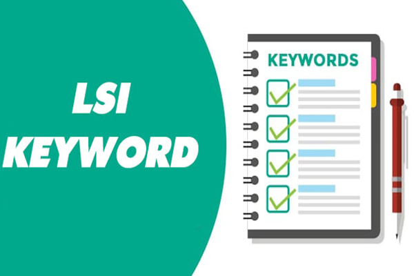 Từ khóa LSI là gì? Vai trò và cách sử dụng LSI Keyword hiệu quả trong SEO