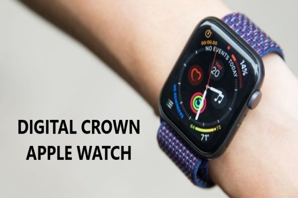 Digital Crown là gì? Cách sử dụng Digital Crown trên Apple Watch